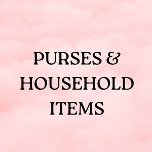 PURSES AND HOUSEHOLD ITEMS!